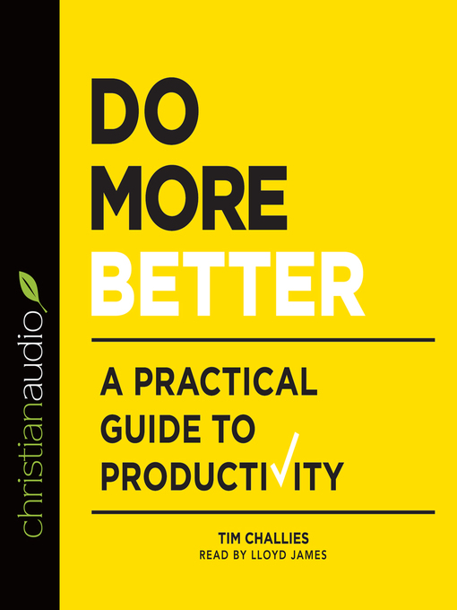 Title details for Do More Better by Tim Challies - Available